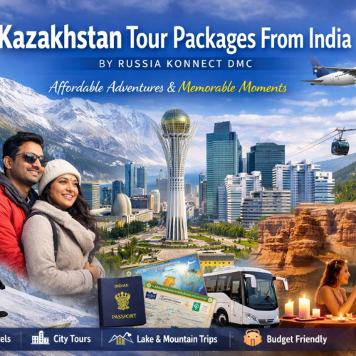 Kazakhstan Tour Packages from India:Your Complete Travel Guide by RussiaKonnect DMC