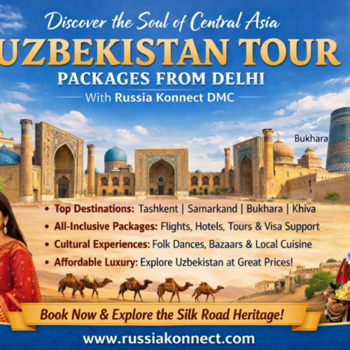 Uzbekistan Tour Packages from Delhi – Discover the Soulof Central Asia with Russia Konnect DMC
