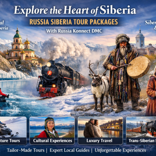 Russia Siberia Tour Packages – A Complete Travel Guideby Russia Konnect DMC