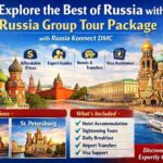 Russia Group Tour Package – Explorethe Best of Russia with Russia KonnectDMC