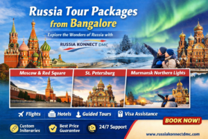 Read more about the article Russia Tour Packages from Bangalore – Explore the Beauty of Russia with Russia Konnect DMC